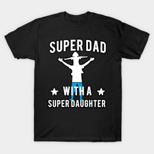 I'm a Super Dad With a Super Daughter T-Shirt